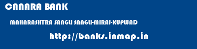 CANARA BANK  MAHARASHTRA SANGLI SANGLI-MIRAJ-KUPWAD   banks information 